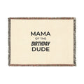 Mama of the Birthday Dude Woven Blanket